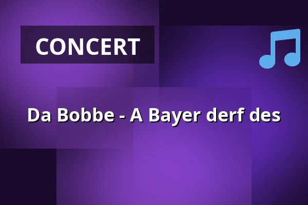 Da Bobbe - A Bayer derf des — Gutmann am Dutzendteich, Nuremberg