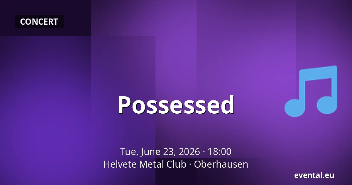 Possessed — Helvete Metal Club, Oberhausen