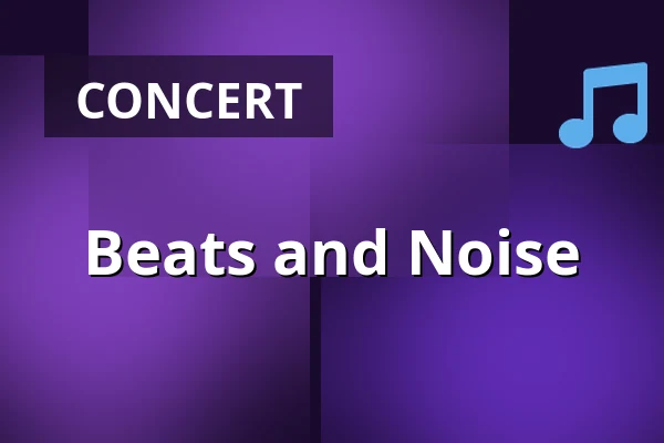 Beats and Noise — Kulttempel, Oberhausen