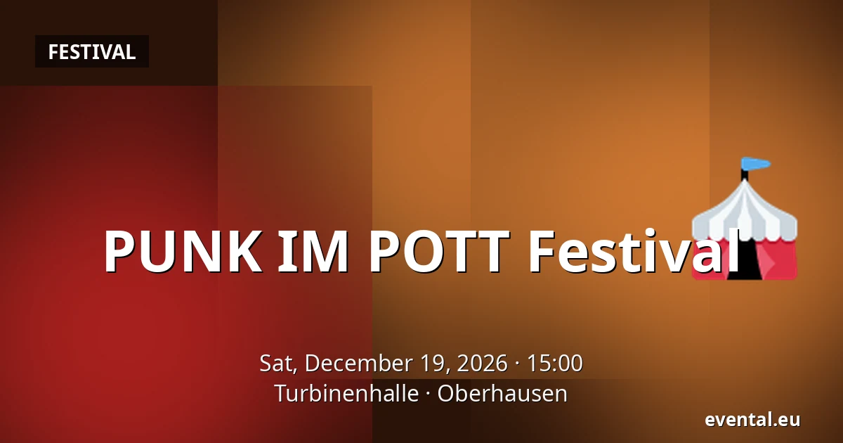 PUNK IM POTT Festival — Turbinenhalle, Oberhausen