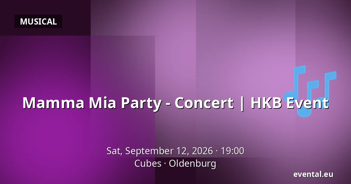 Mamma Mia Party - Concert | HKB Event — Cubes, Oldenburg