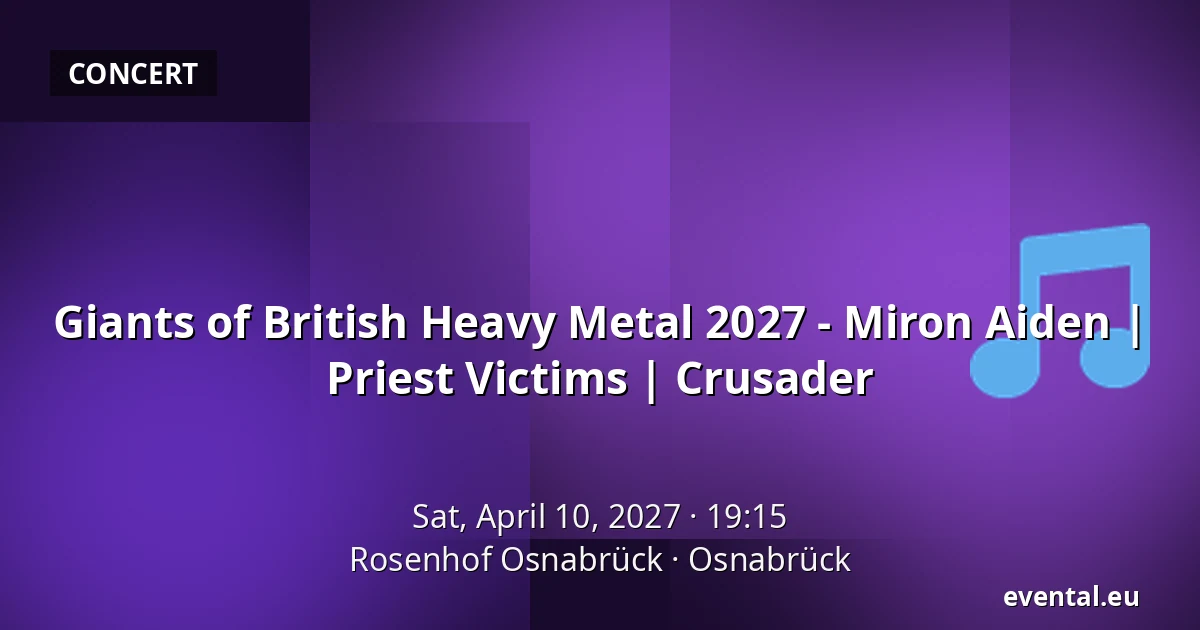 Giants of British Heavy Metal 2027 - Miron Aiden | Priest Victims | Crusader — Rosenhof Osnabrück, Osnabrück