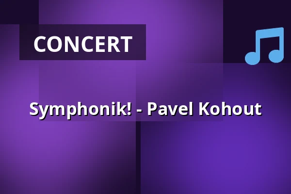 Symphonik! - Pavel Kohout — Friedenskirche Sanssouci, Potsdam