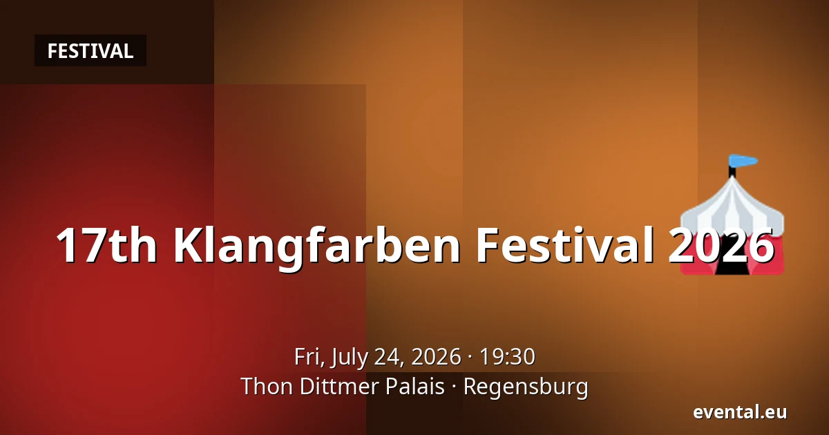 17th Klangfarben Festival 2026 — Thon Dittmer Palais, Regensburg