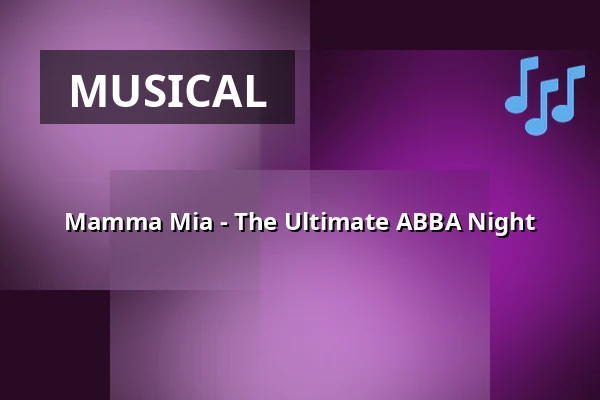 Mamma Mia - The Ultimate ABBA Night — Heart Regensburg, Regensburg