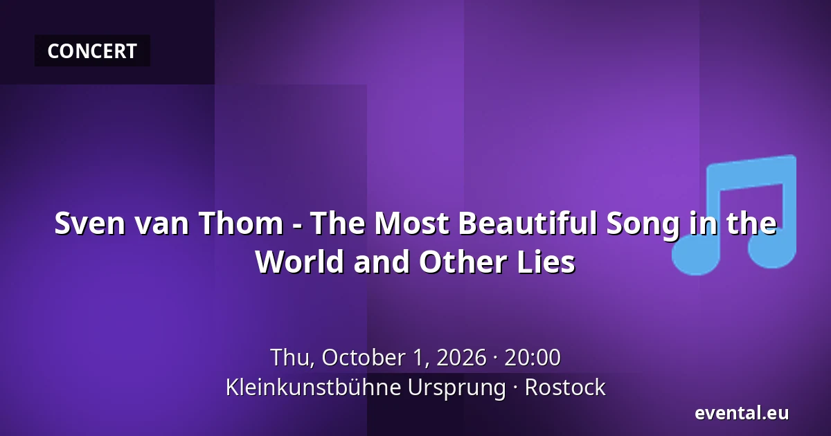 Sven van Thom - The Most Beautiful Song in the World and Other Lies — Kleinkunstbühne Ursprung, Rostock