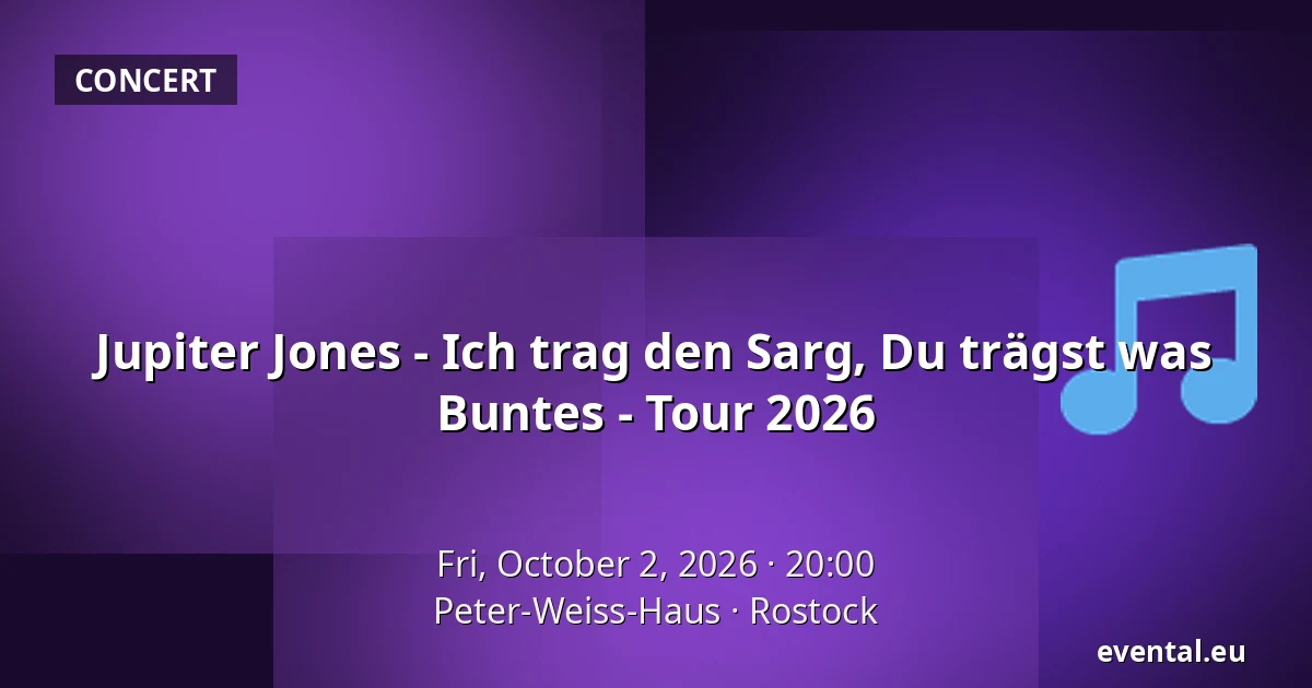 Jupiter Jones - Ich trag den Sarg, Du trägst was Buntes - Tour 2026 — Peter-Weiss-Haus, Rostock