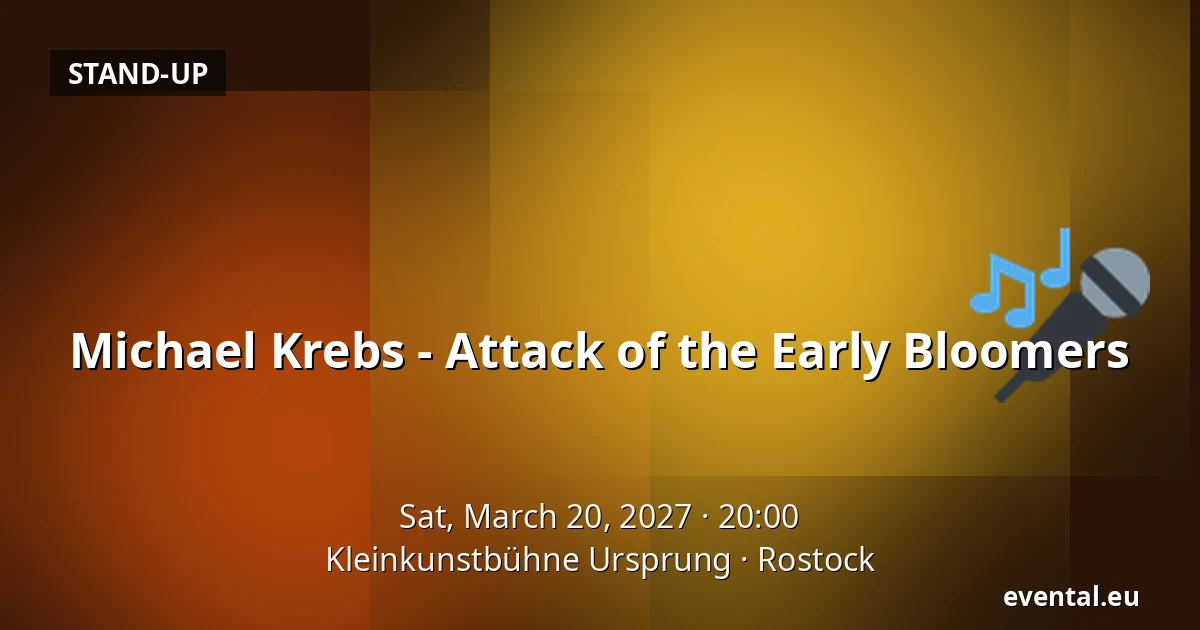 Michael Krebs - Attack of the Early Bloomers — Kleinkunstbühne Ursprung, Rostock