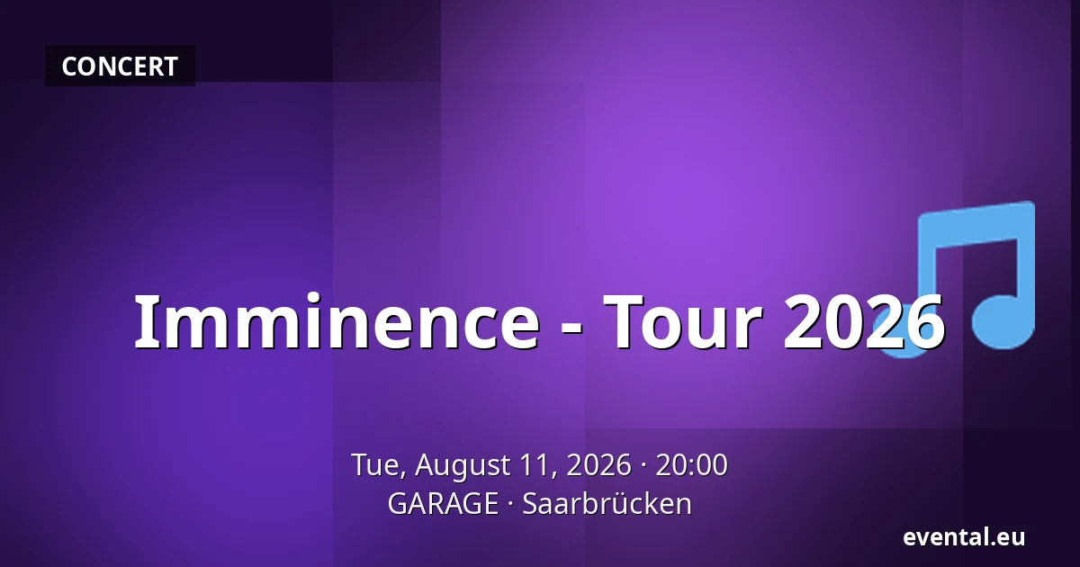 Imminence - Tour 2026 — GARAGE, Saarbrücken