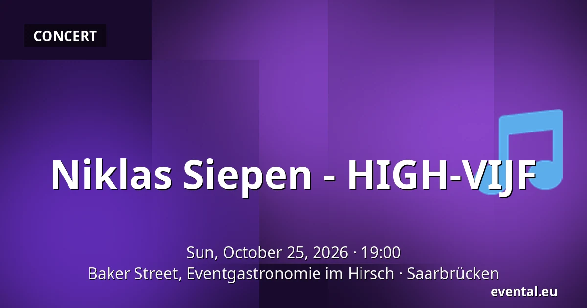 Niklas Siepen - HIGH-VIJF — Baker Street, Eventgastronomie im Hirsch, Saarbrücken
