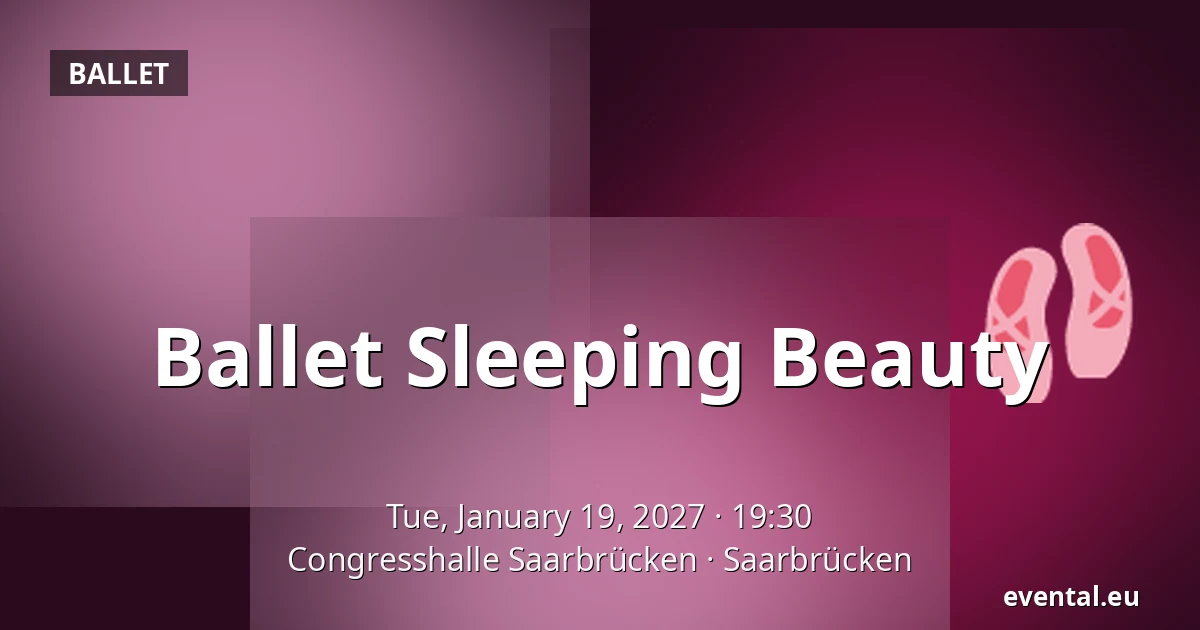 Ballet Sleeping Beauty — Congresshalle Saarbrücken, Saarbrücken