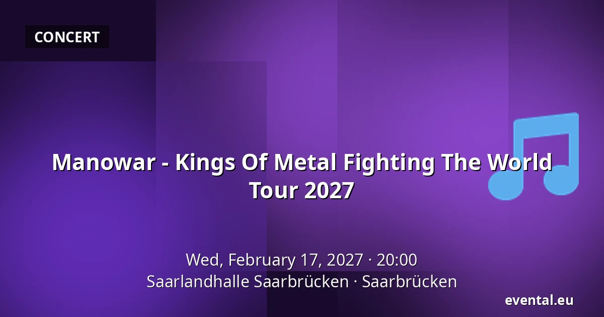 Manowar - Kings Of Metal Fighting The World Tour 2027 — Saarlandhalle Saarbrücken, Saarbrücken