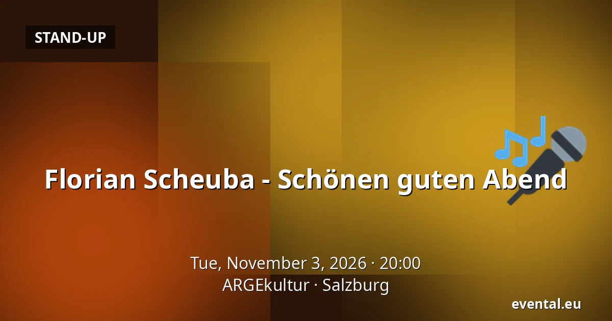 Florian Scheuba - Schönen guten Abend — ARGEkultur, Salzburg