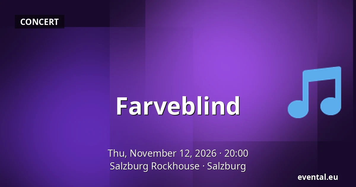 Farveblind — Salzburg Rockhouse, Salzburg