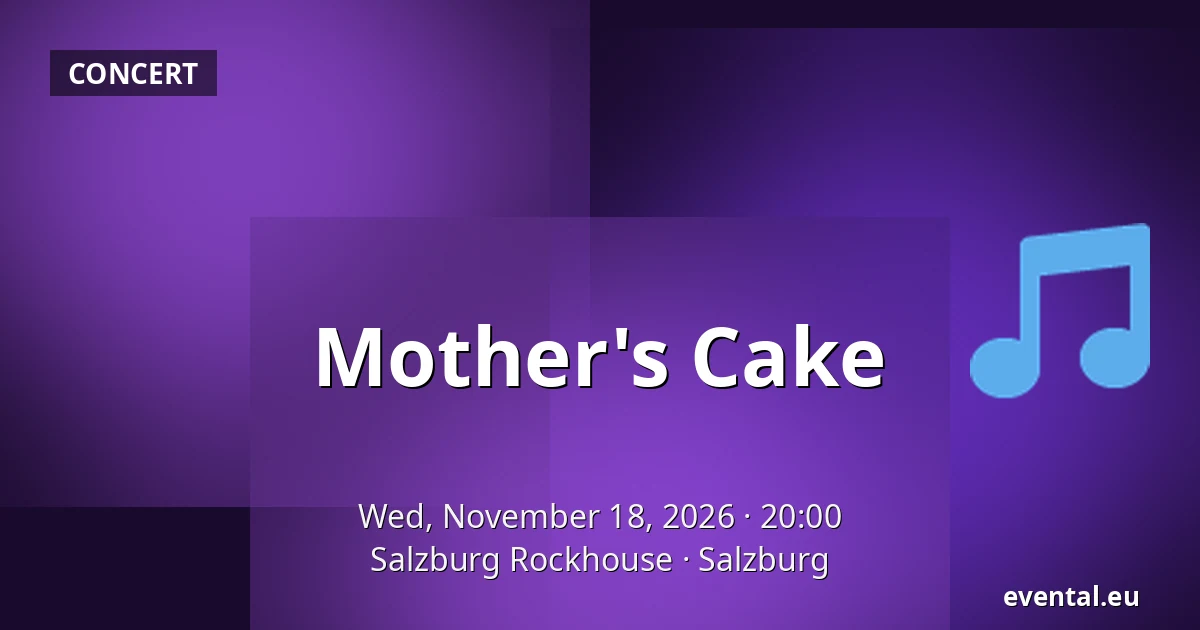 Mother's Cake — Salzburg Rockhouse, Salzburg