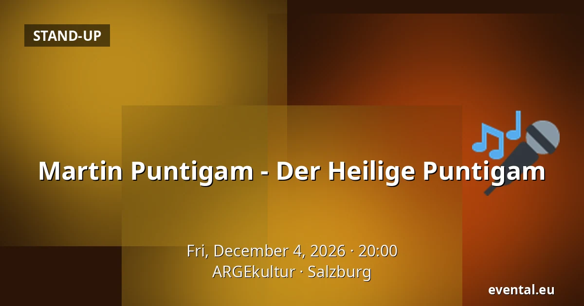 Martin Puntigam - Der Heilige Puntigam — ARGEkultur, Salzburg