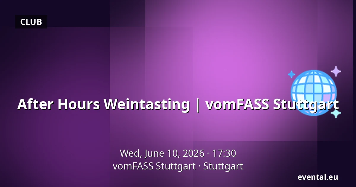 After Hours Weintasting | vomFASS Stuttgart — vomFASS Stuttgart, Stuttgart