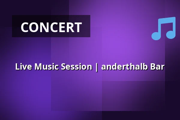 Live Music Session | anderthalb Bar — anderthalb Bar, Stuttgart