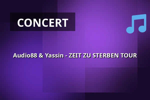 Audio88 & Yassin - ZEIT ZU STERBEN TOUR — Im Wizemann Stuttgart, Stuttgart