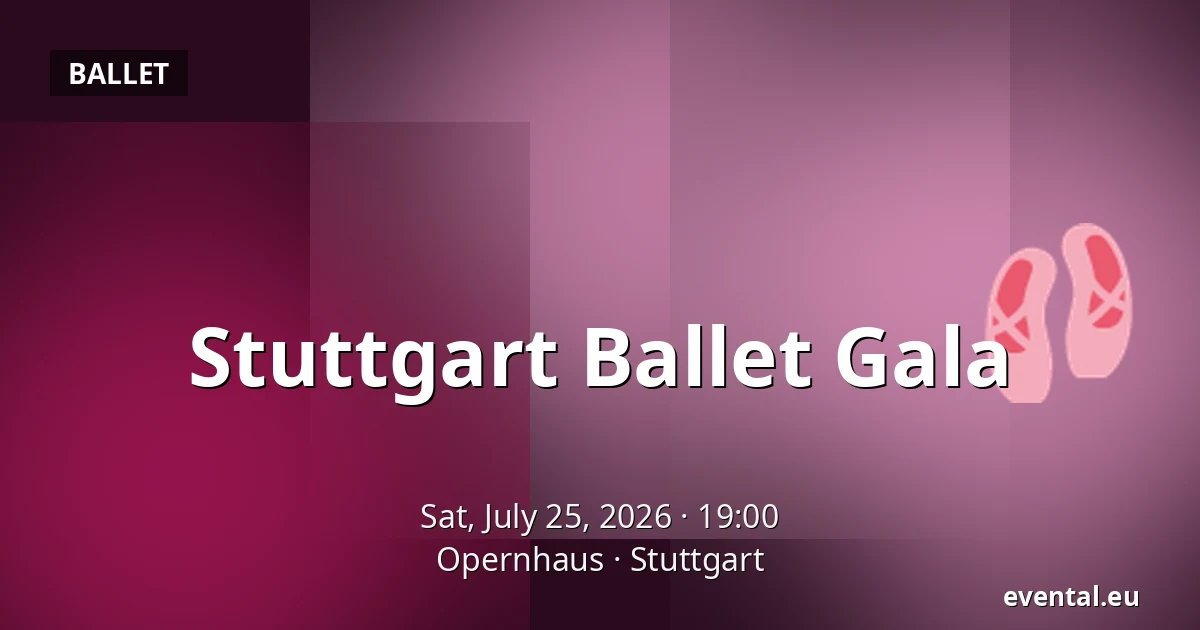 Stuttgart Ballet Gala — Opernhaus, Stuttgart