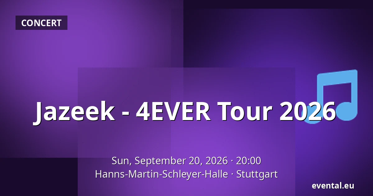 Jazeek - 4EVER Tour 2026 — Hanns-Martin-Schleyer-Halle, Stuttgart
