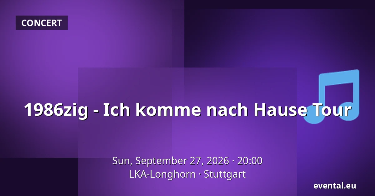 1986zig - Ich komme nach Hause Tour — LKA-Longhorn, Stuttgart