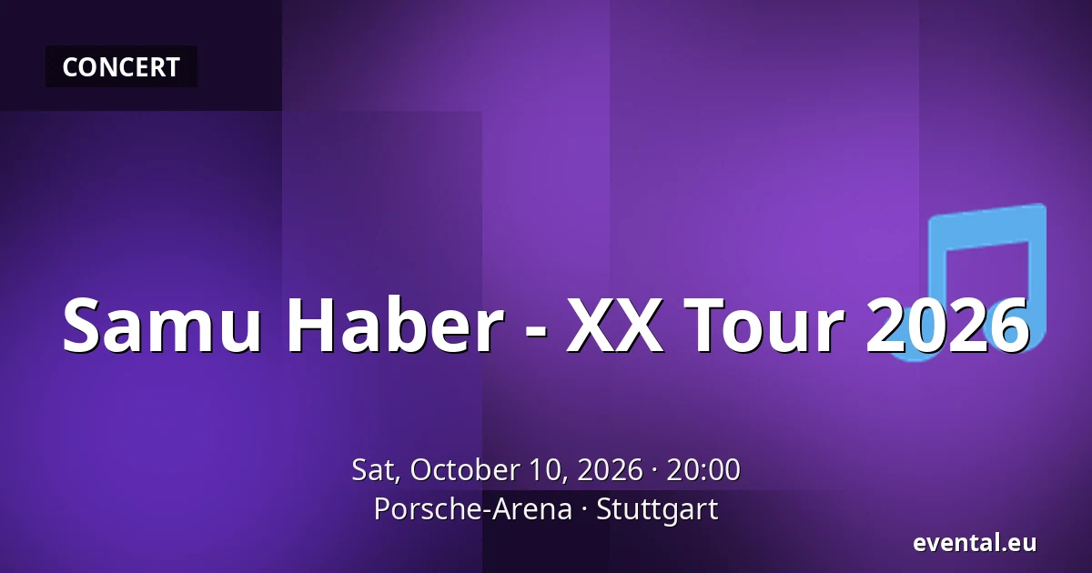 Samu Haber - XX Tour 2026 — Porsche-Arena, Stuttgart