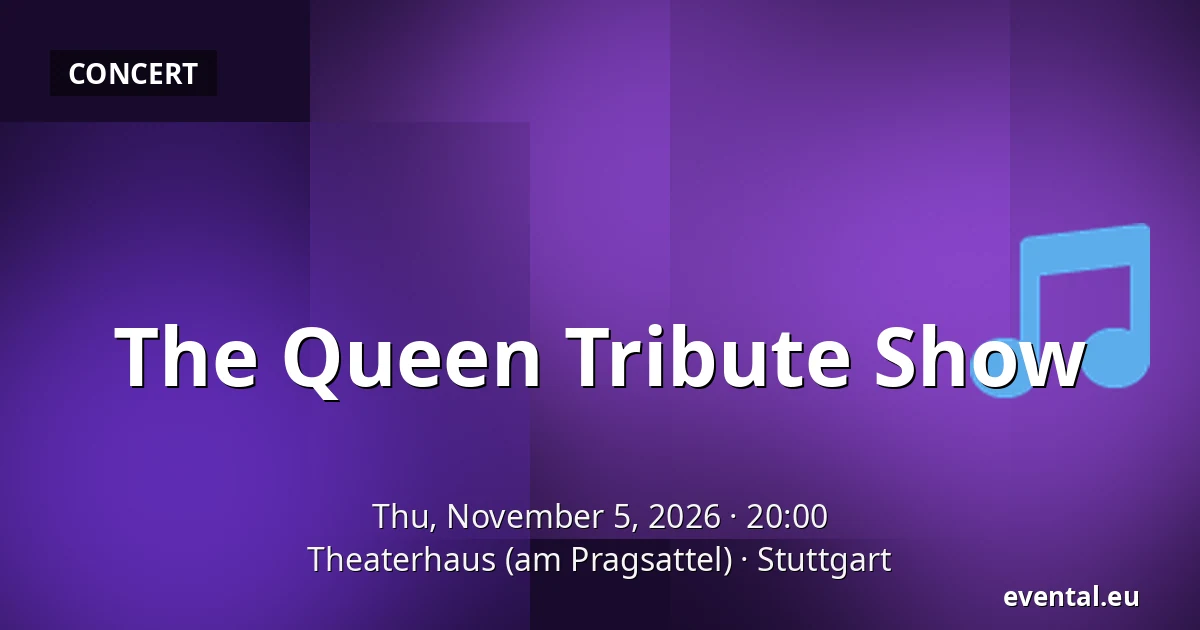 The Queen Tribute Show — Theaterhaus (am Pragsattel), Stuttgart
