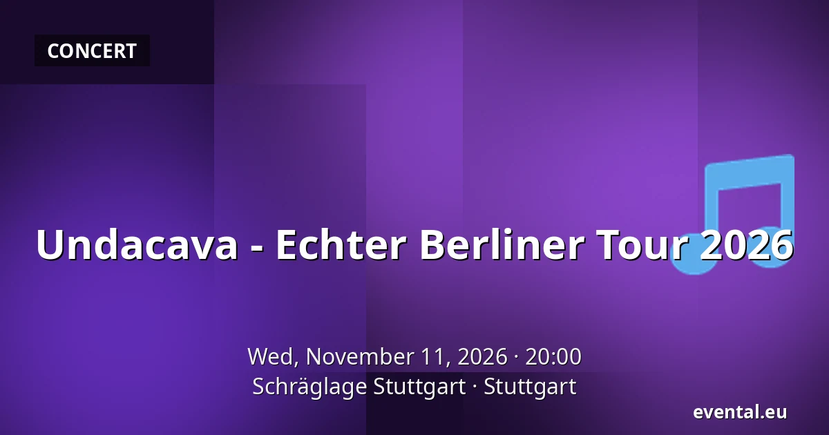 Undacava - Echter Berliner Tour 2026 — Schräglage Stuttgart, Stuttgart
