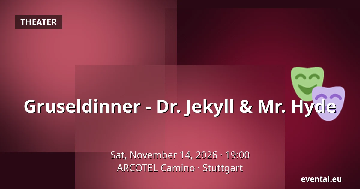 Horror Dinner - Dr. Jekyll & Mr. Hyde — ARCOTEL Camino, Stuttgart