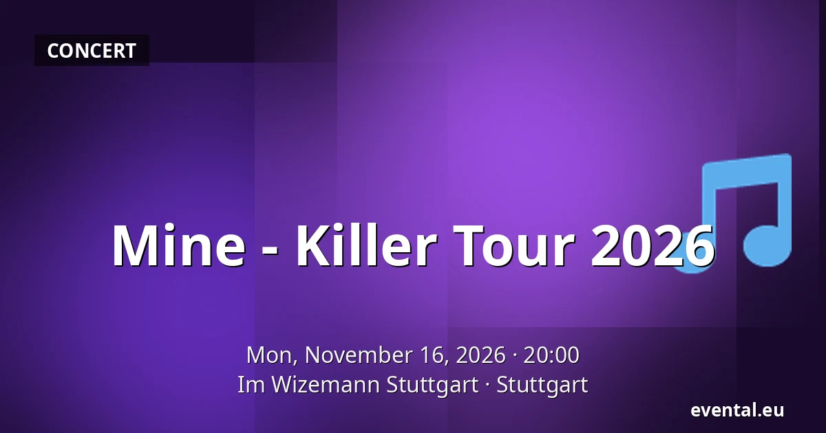Mine - Killer Tour 2026 — Im Wizemann Stuttgart, Stuttgart
