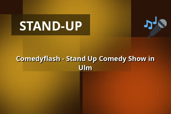 Comedyflash - Stand Up Comedy Show in Ulm — Blaustrand, Ulm