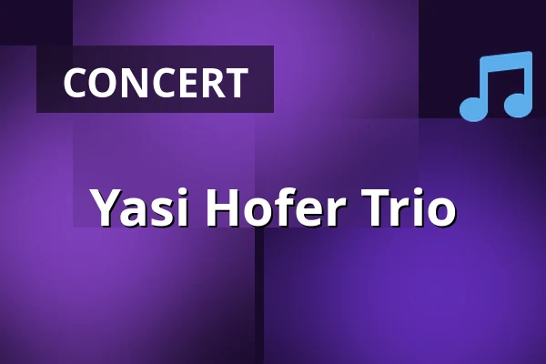 Yasi Hofer Trio — ROXY Ulm, Ulm