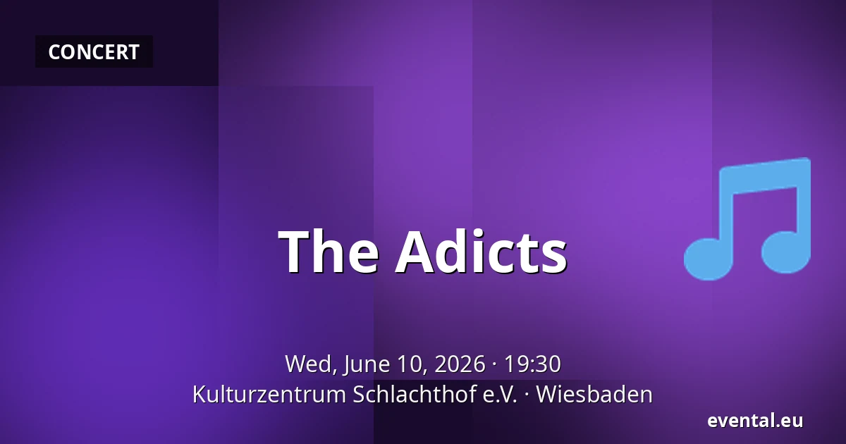 The Adicts — Kulturzentrum Schlachthof e.V., Wiesbaden