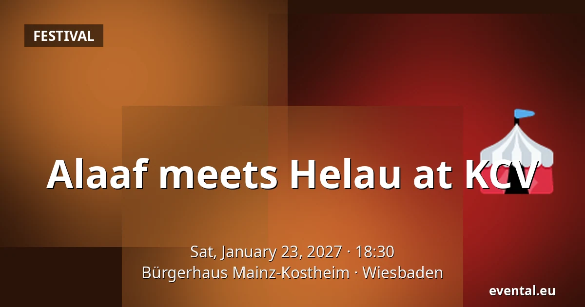 Alaaf meets Helau at KCV — Bürgerhaus Mainz-Kostheim, Wiesbaden