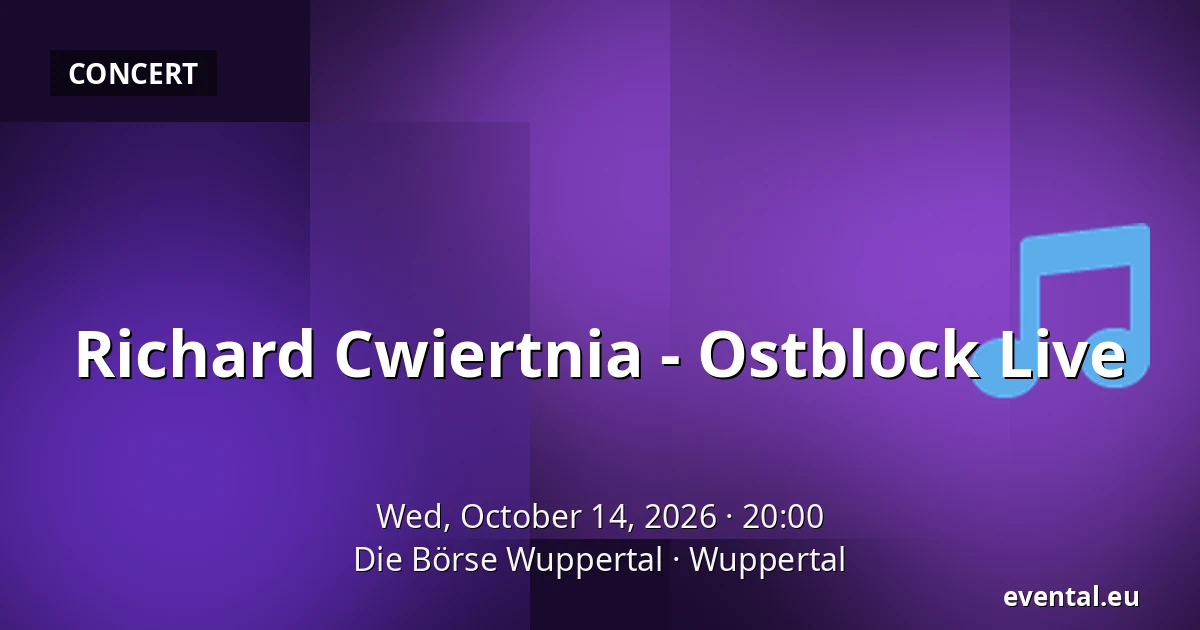 Richard Cwiertnia - Ostblock Live — Die Börse Wuppertal, Wuppertal