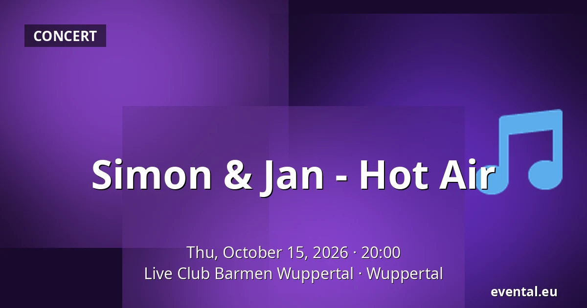 Simon & Jan - Hot Air — Live Club Barmen Wuppertal, Wuppertal