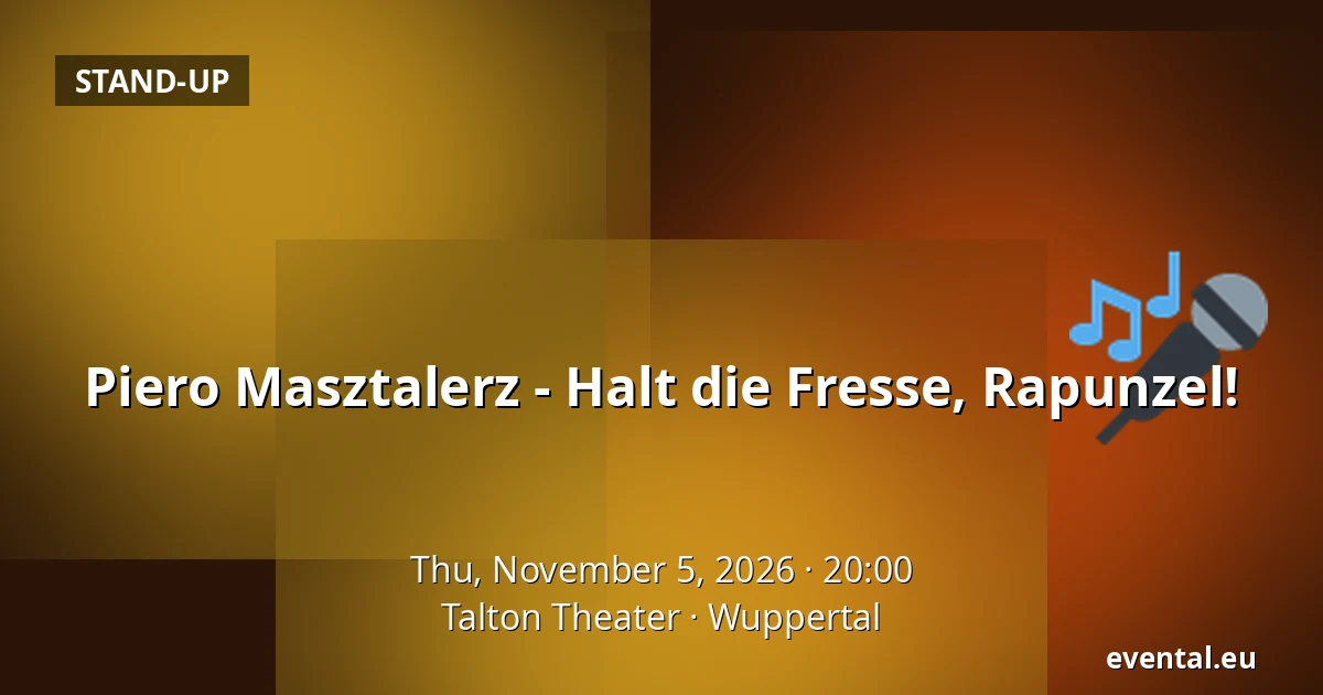 Piero Masztalerz - Halt die Fresse, Rapunzel! — Talton Theater, Wuppertal