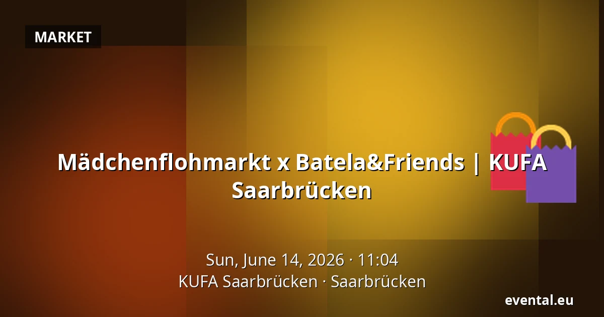 Mädchenflohmarkt x Batela&Friends | KUFA Saarbrücken — KUFA Saarbrücken, Saarbrücken