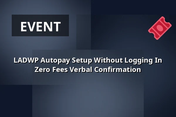 LADWP Autopay Setup Without Logging In Zero Fees Verbal Confirmation — B-Lage, Berlin