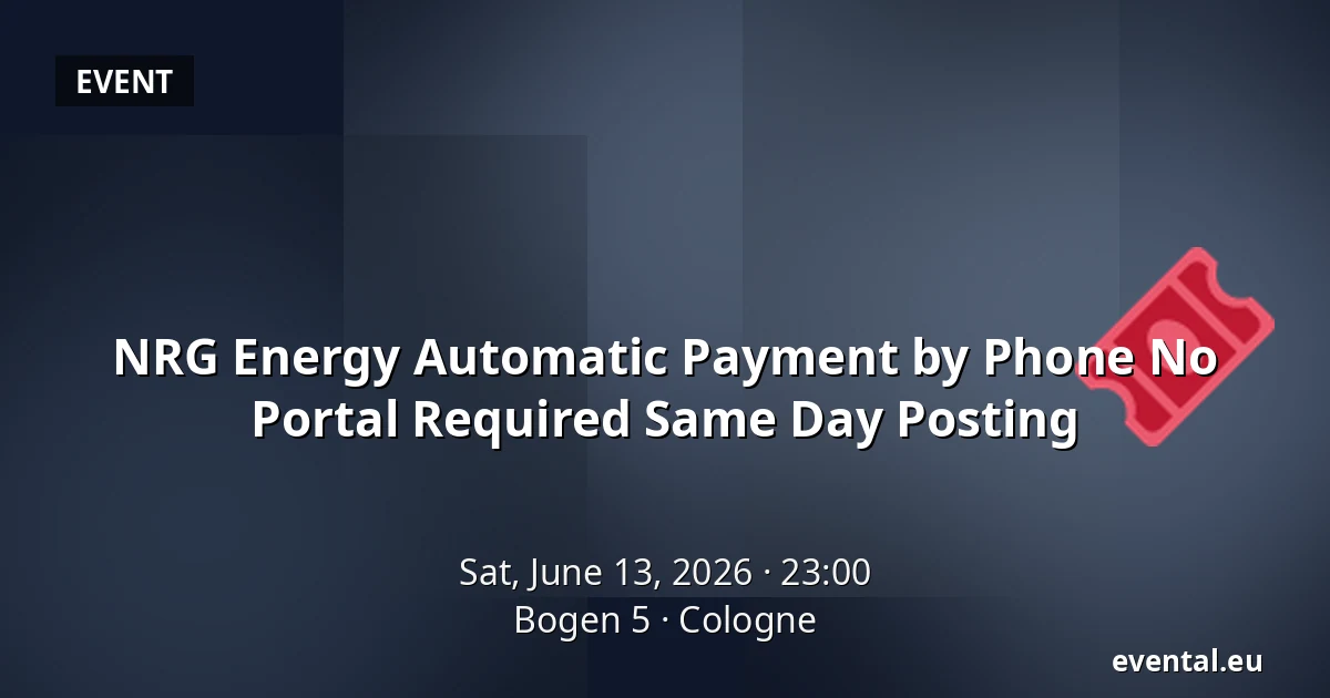 NRG Energy Automatic Payment by Phone No Portal Required Same Day Posting — Bogen 5, Cologne