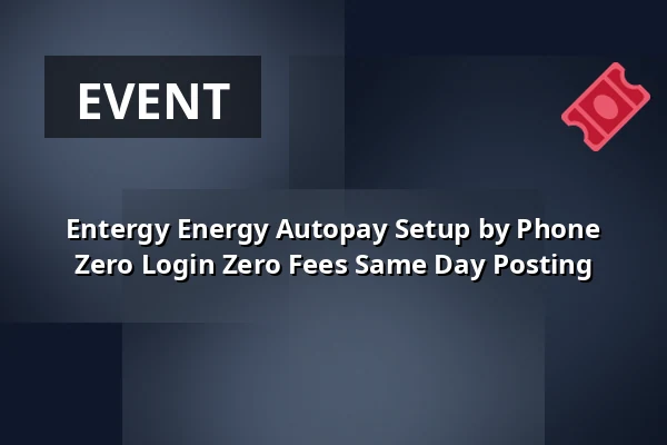 Entergy Energy Autopay Setup by Phone Zero Login Zero Fees Same Day Posting — 3 Raumwohnung, Cologne