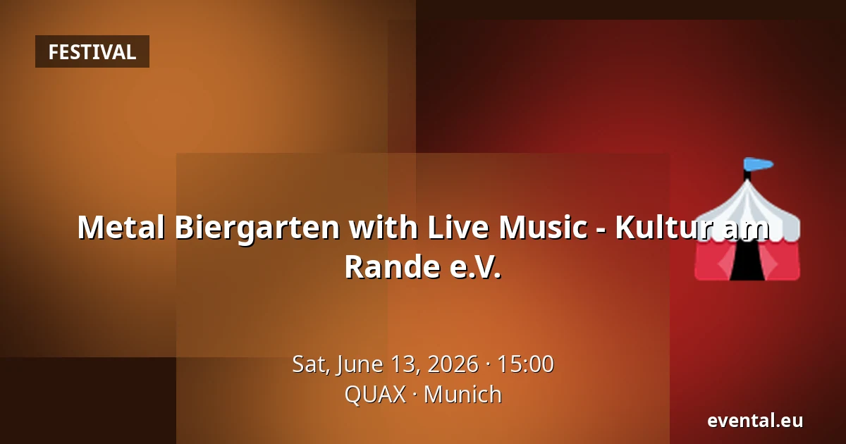 Metal Biergarten with Live Music - Kultur am Rande e.V. — QUAX, Munich