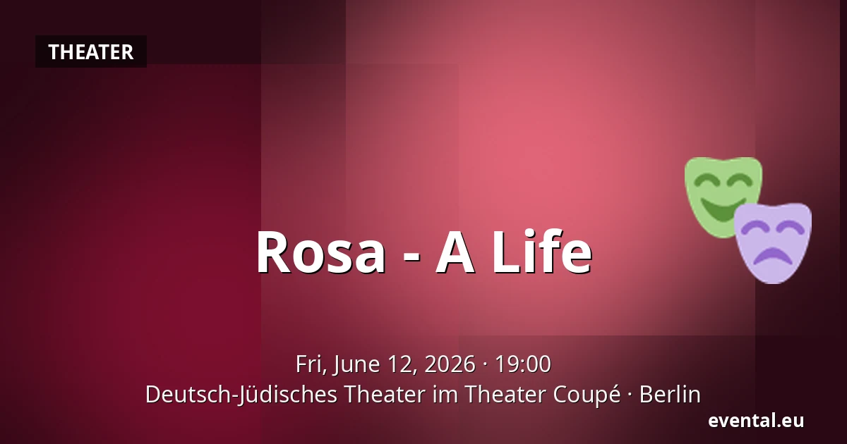 Rosa - A Life — Deutsch-Jüdisches Theater im Theater Coupé, Berlin