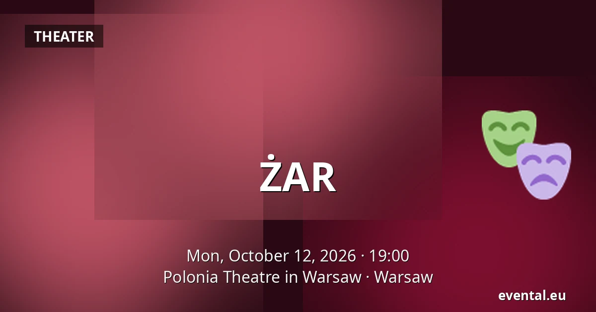 ŻAR — Polonia Theatre in Warsaw, Warsaw