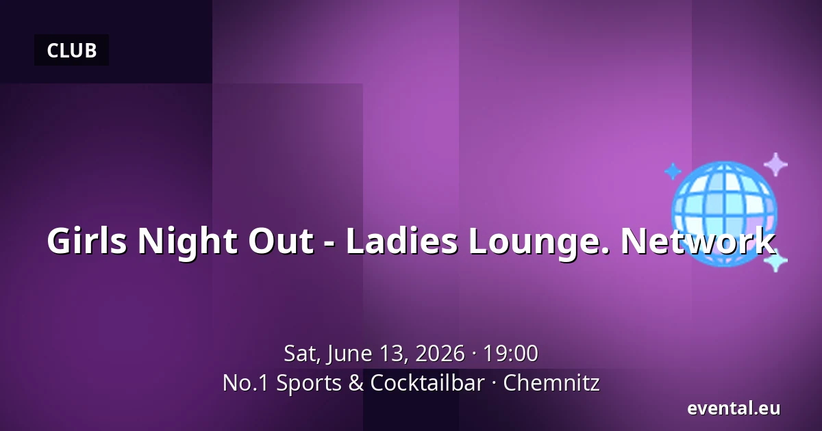 Girls Night Out - Ladies Lounge. Network — No.1 Sports & Cocktailbar, Chemnitz