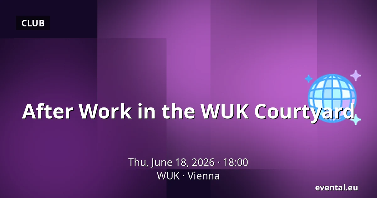 After Work in the WUK Courtyard — WUK, Vienna