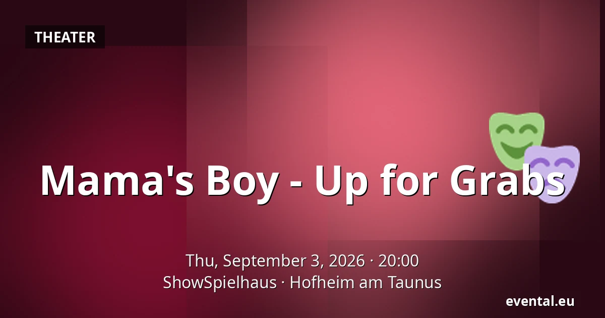 Mama's Boy - Up for Grabs — ShowSpielhaus, Hofheim am Taunus