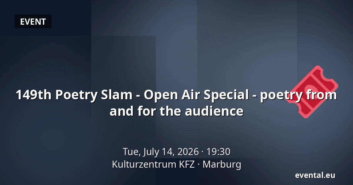 149th Poetry Slam - Open Air Special - poetry from and for the audience — Kulturzentrum KFZ, Marburg