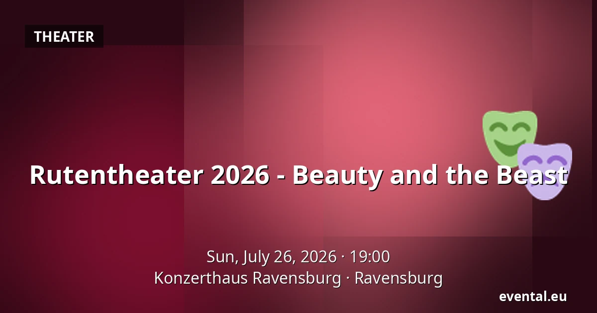 Rutentheater 2026 - Beauty and the Beast — Konzerthaus Ravensburg, Ravensburg